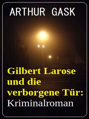 cover image of Gilbert Larose und die verborgene Tür